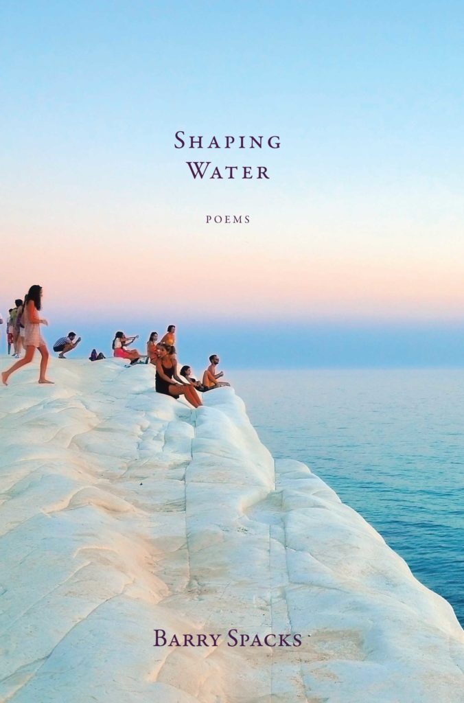 Shaping Water: Poems by Barry Spacks