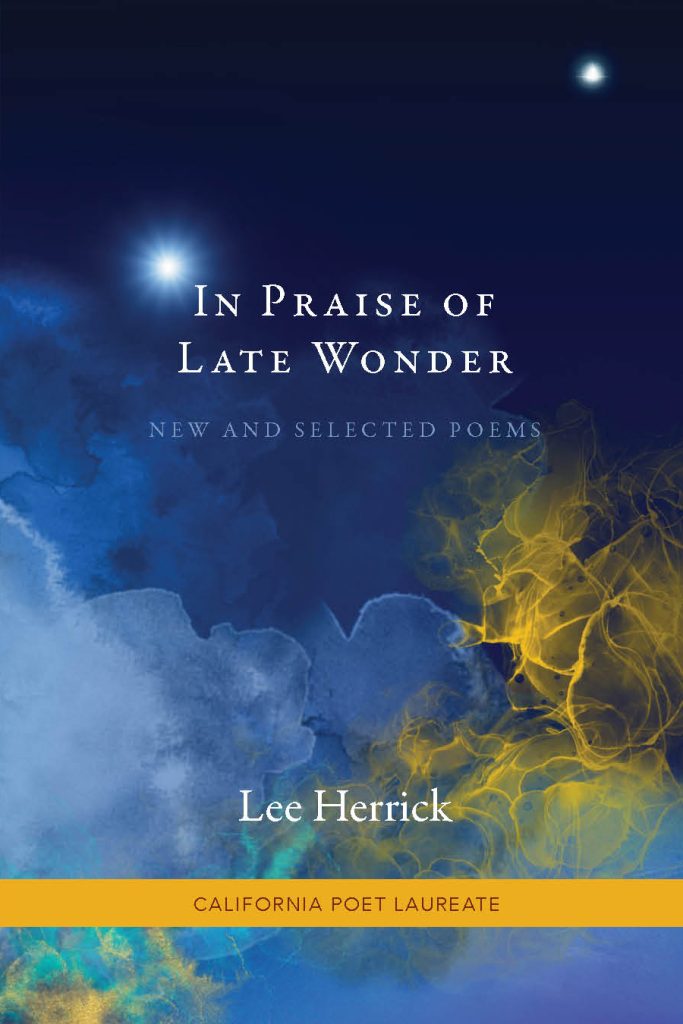 In Praise of Late Wonder: New and Selected Poems by Lee Herrick