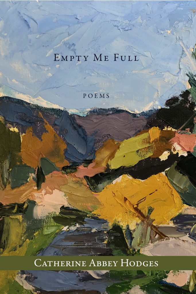Empty Me Full: Poems by Catherine Abbey Hodges