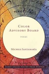 Color Advisory Board: Poems by Michele Santamaría