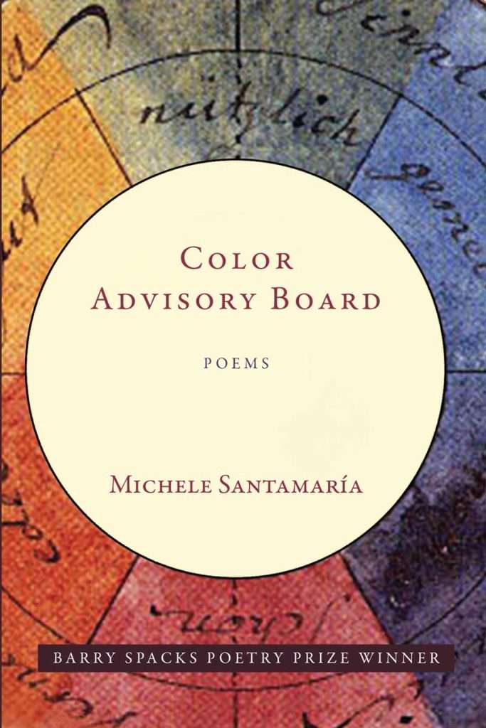 Color Advisory Board: Poems by Michele Santamaría