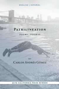 Patrilineation: Poems by Carlos Andrés Gómez
