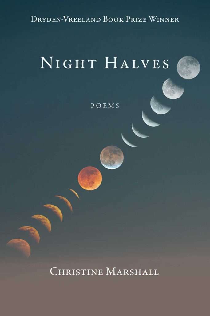 Night Halves: Poems by Christine Marshall