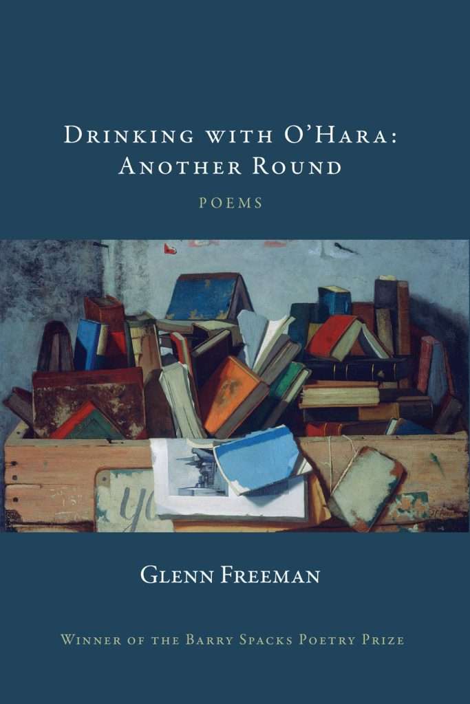 Drinking with O'Hara: Another Round — Poems by Glenn Freeman